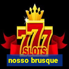 nosso brusque